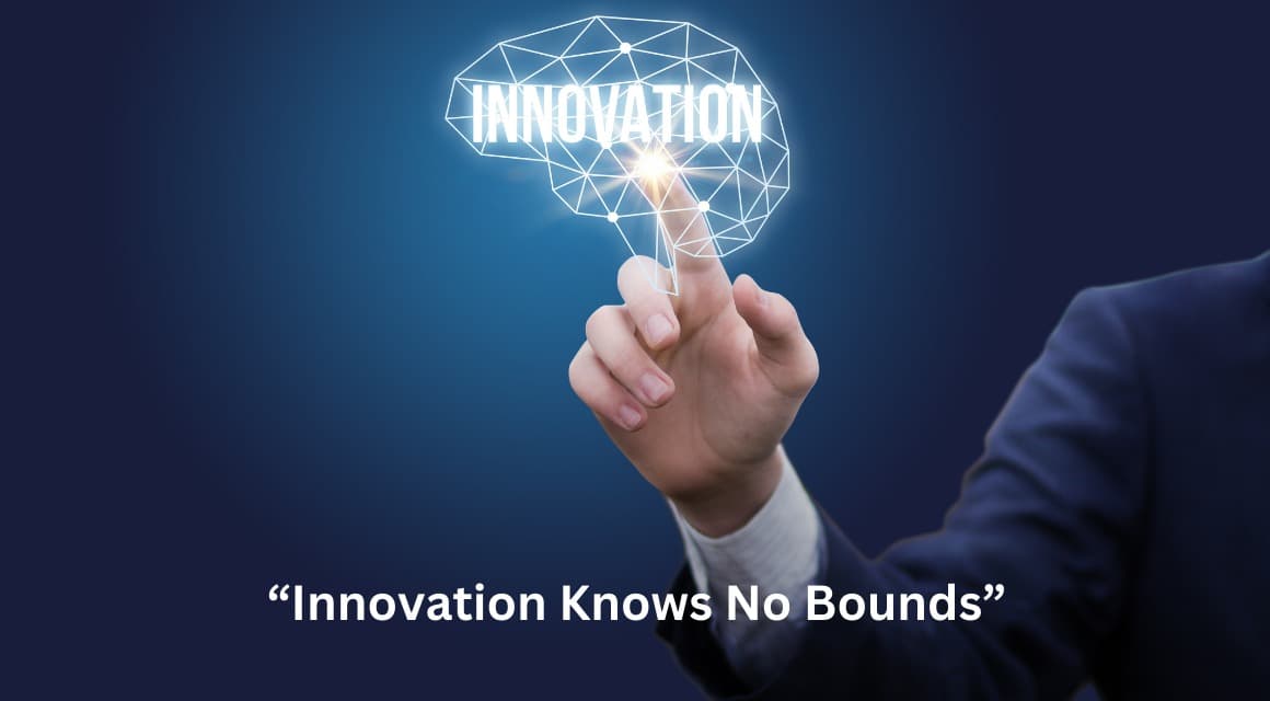 Innovation knows No Bounds